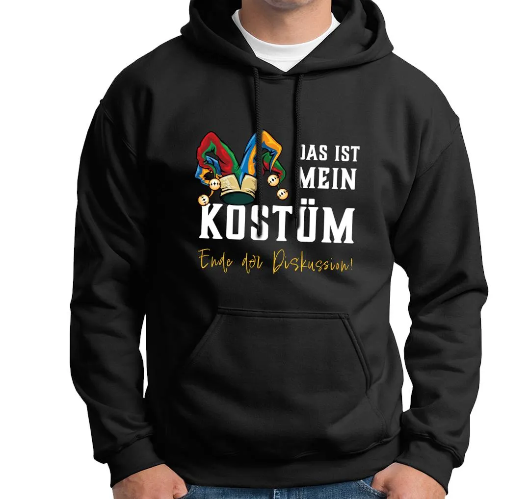 Hoodie - Das ist mein Kostüm - Ende der Diskussion!