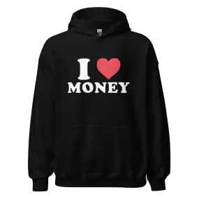 I Love Money Hoodie Ultra Soft Blended Cotton Midweight Unisex Pullover