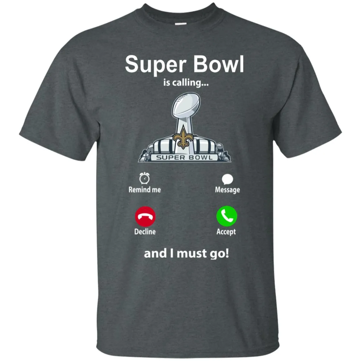 Nfl - Super Bowl Is Calling And I Must Go New Orleans Saints 2019 Football Men Cotton T-Shirt